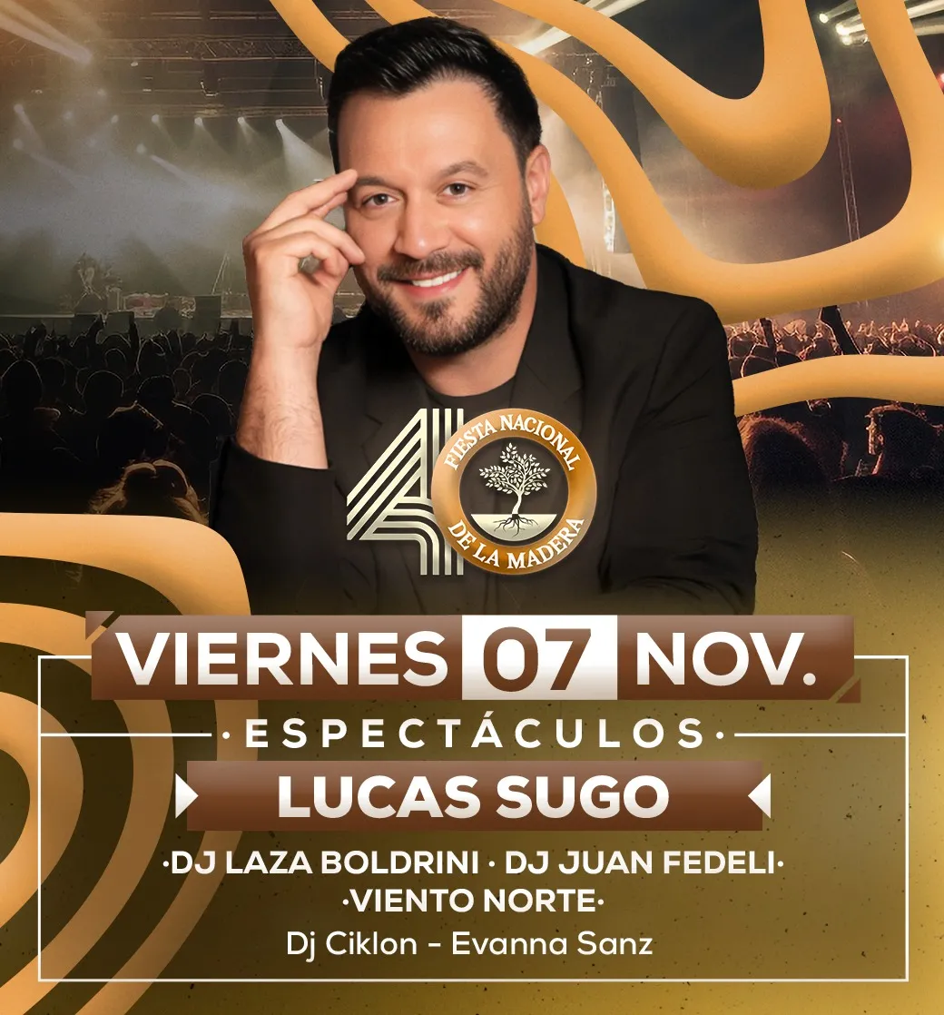 VIERNES 7 - FIESTA NACIONAL DE LA MADERA